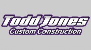 Todd Jones Custom Construction