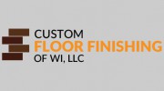 Custom Floor Finishing Of Wisc