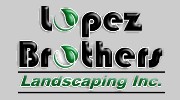 Lopez Brothers Landscaping