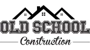 Old School Construction