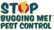 Stop Bugging Me Pest Control
