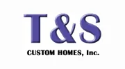 T & S Custom Homes