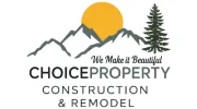 Choice Property Construction & Remodel