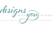 Designs With You in Mind